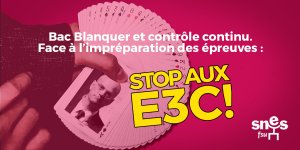 Bac Blanquer : STOP aux E3C !