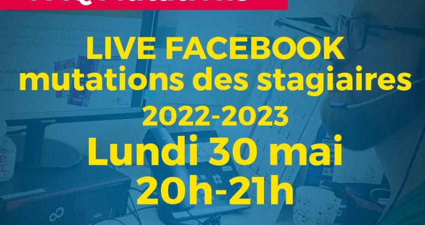 Affectations stagiaires 2022 : foire aux questions en live le 30 mai