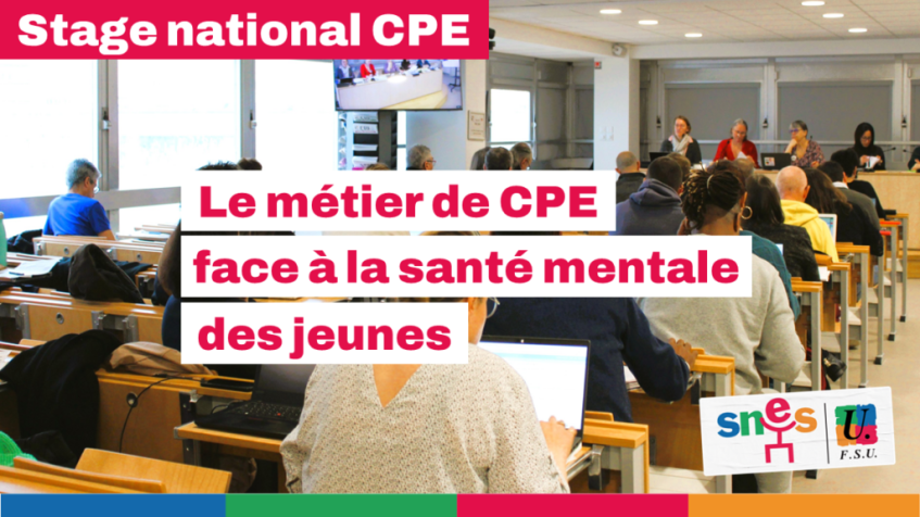 Le SNES-FSU organisait un stage national CPE les 3 et 4 avril 2024 : « Les (…)